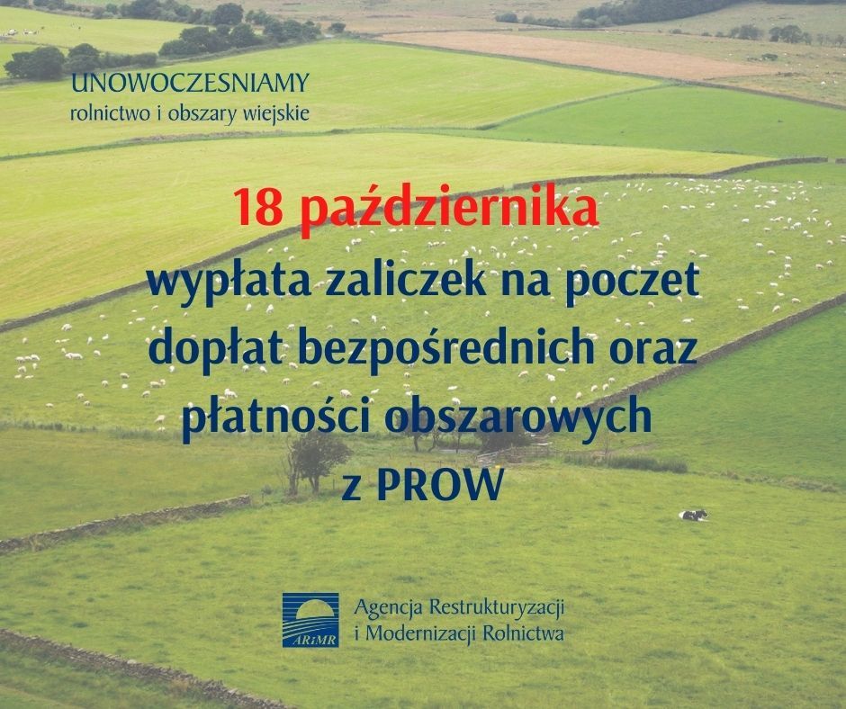 Obrazek przedstawia zielone łąki i tekst: 18 pazdziernika startuje wyplata zaliczek na poczet doplat bezposrednich oraz platnosci obszarowych z prow