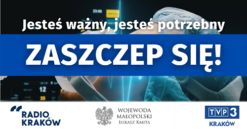 Zdjęcie przedstawia napis: Jesteś ważny, jesteś potrzebny. Zaszczep się! Na dole logo radia kraków, Wojewody Małopolskiego oraz tvp3 Kraków.